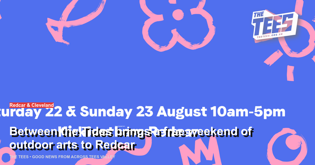 Social sharing card for Between the Tides brings a free weekend of outdoor arts to Redcar