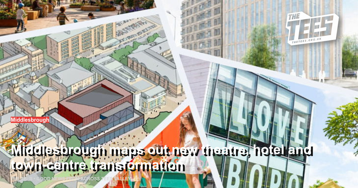 Social sharing card for Middlesbrough maps out new theatre, hotel and town-centre transformation