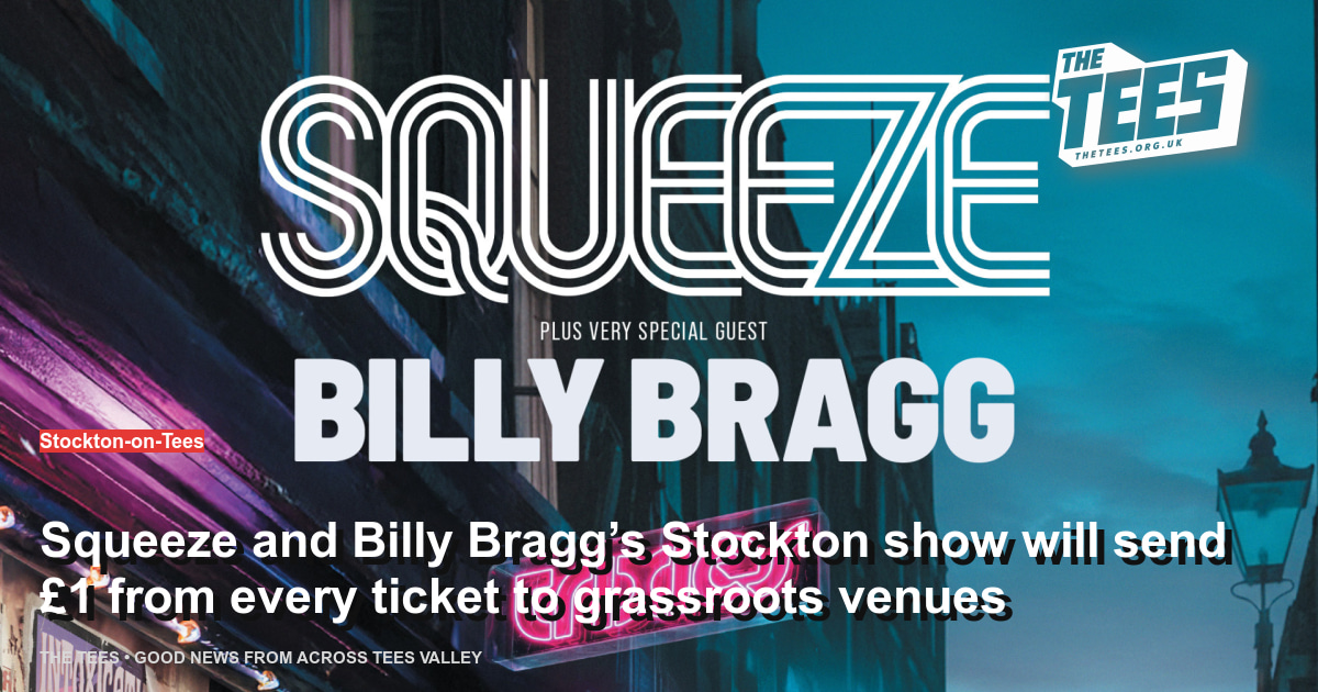 Social sharing card for Squeeze and Billy Bragg’s Stockton show will send £1 from every ticket to grassroots venues