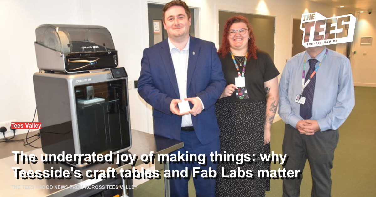 Social sharing card for The underrated joy of making things: why Teesside's craft tables and Fab Labs matter